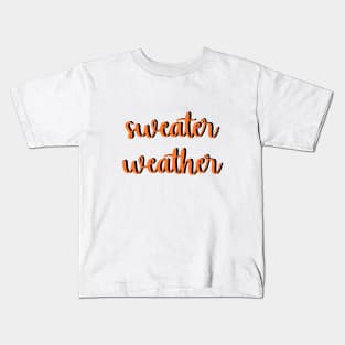 Sweater Weather Kids T-Shirt
